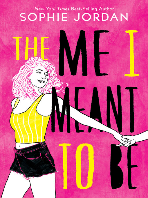 Title details for The Me I Meant to Be by Sophie Jordan - Wait list